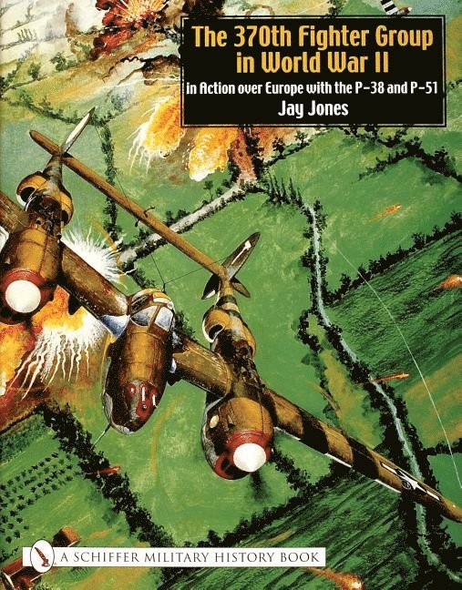 Jay Jones, Jay Jones - 370th Fighter Group in World War II, Inbunden