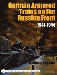 bokomslag German Armored Trains on the Russian Front