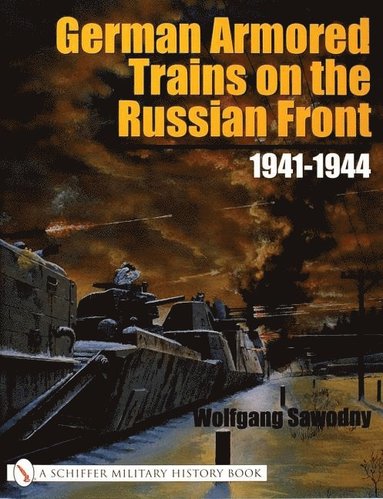 bokomslag German Armored Trains on the Russian Front