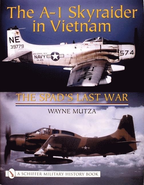 Wayne Mutza, Wayne Mutza - A-1 Skyraider in Vietnam, Inbunden