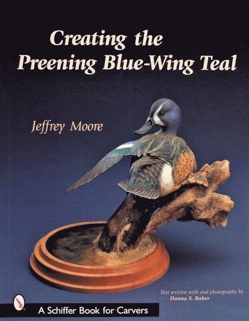 Jeffrey Moore, Jeffrey Moore - Creating the Preening Blue Wing Teal, Häftad