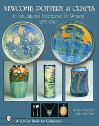 bokomslag Newcomb Pottery & Crafts: An Educational Enterprise for Women, 1895-1940