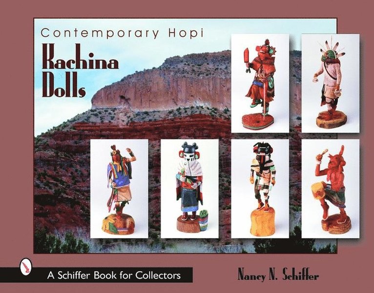 Nancy Schiffer, Nancy Schiffer - Contemporary Hopi Kachina Dolls, Inbunden