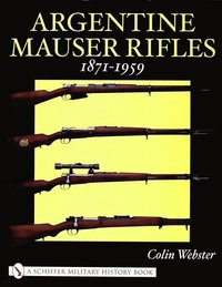 bokomslag Argentine Mauser Rifles 1871-1959