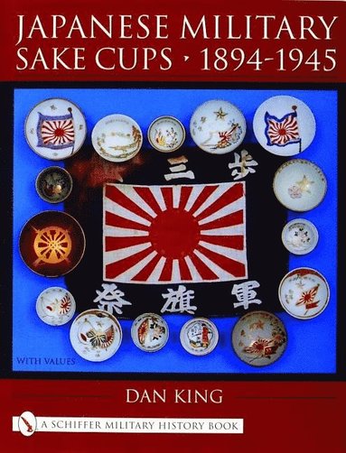 bokomslag Japanese Military Sake Cups * 1894-1945