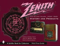 bokomslag Zenith Radio, The Glory Years, 1936-1945: History and Products