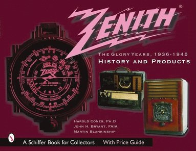 bokomslag Zenith Radio, The Glory Years, 1936-1945: History and Products