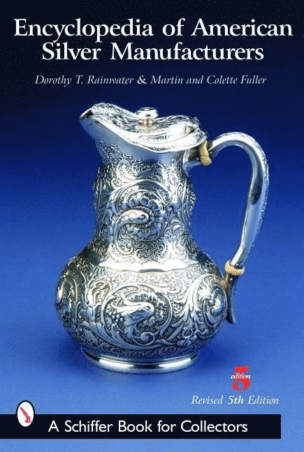 Encyclopedia of American Silver Manufacturers 1