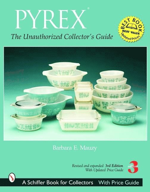 Barbara E. Mauzy - Pyrex® : The Unauthorized Collector's Guide, Häftad