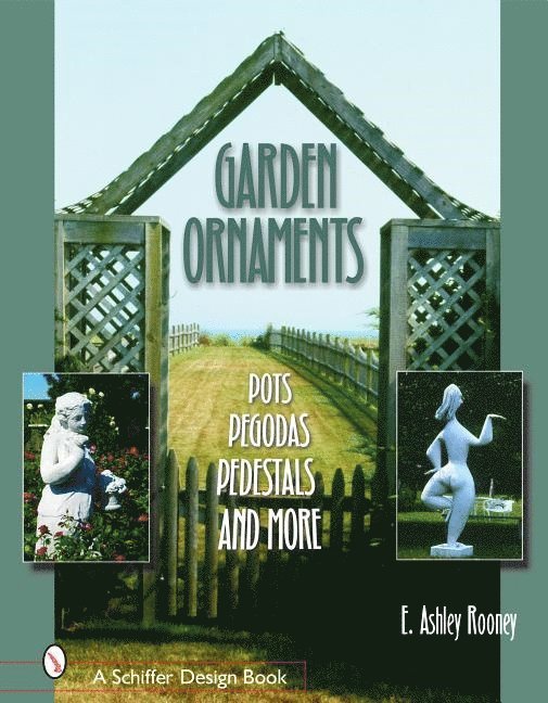 E. Ashley Rooney, E. Ashley Rooney, E Ashley Rooney - Garden Ornaments, Inbunden