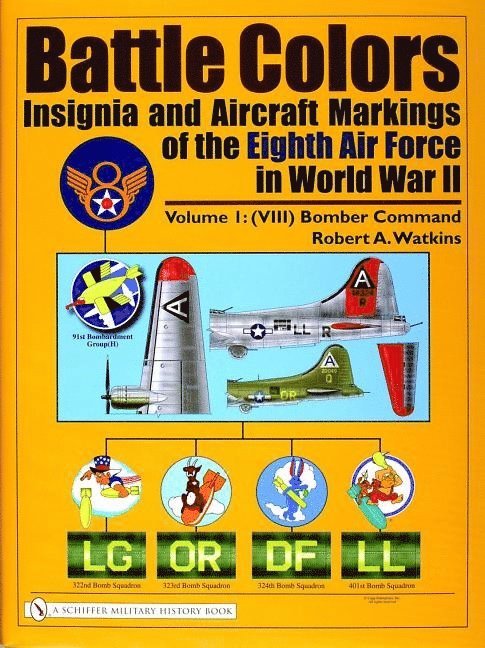 Robert A. Watkins, Robert A Watkins - Battle Colors: Insignia and Aircraft Markings of the Eighth Air Force in World War II, Inbunden