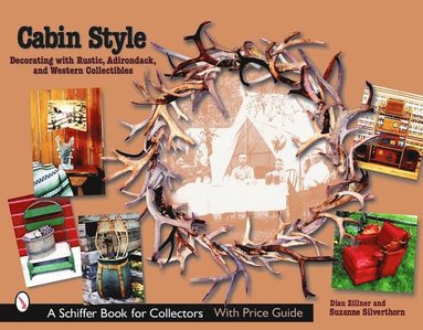 bokomslag Cabin Style: Decorating with Rustic, Adirondack, and Western Collectibles