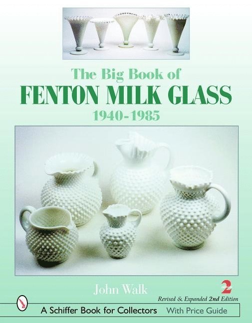 The Big Book of Fenton Milk Glass 1