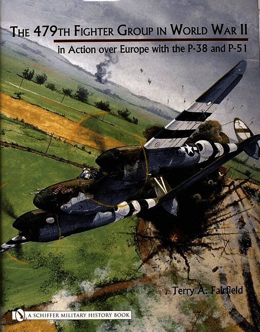 Terry A. Fairfield, Terry A. Fairfield, Terry A Fairfield - 479th Fighter Group in World War II:, Inbunden