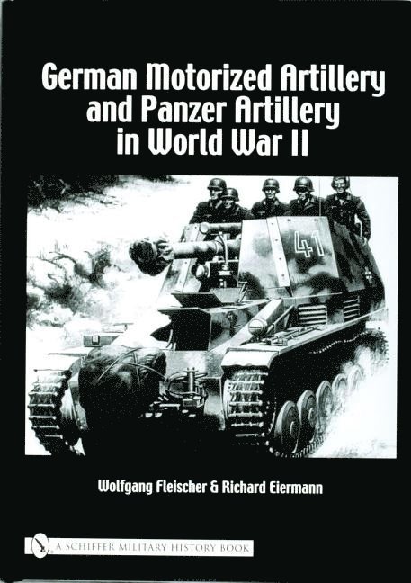 German Motorized Artillery and Panzer Artillery in World War II 1