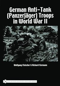 bokomslag German Anti-Tank (Panzerjger) Troops in World War II