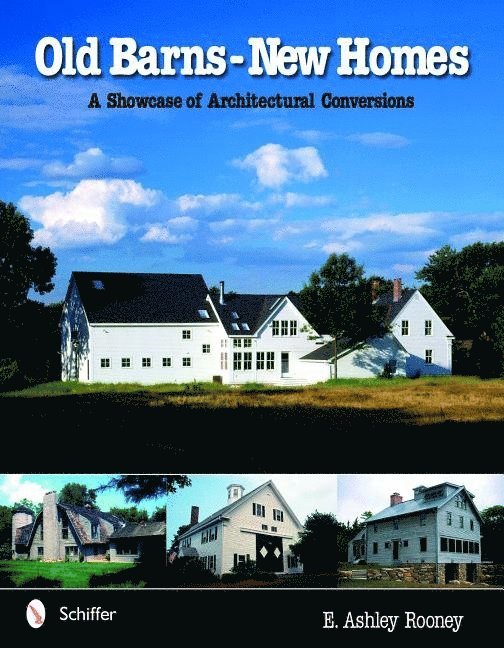 E. Ashley Rooney, E. Ashley Rooney, E Ashley Rooney - Old Barns - New Homes, Inbunden