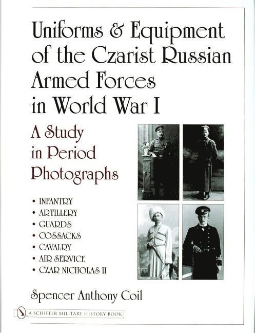 Uniforms & Equipment of the Czarist Russian Armed Forces in World War I 1