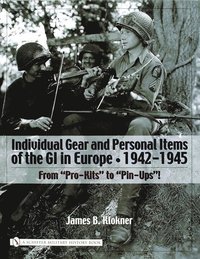 bokomslag Individual Gear and Personal Items of the GI in Europe