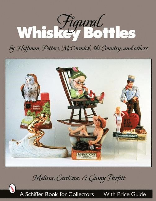Melissa Cardona, Ginny Parfitt, Melissa Cardona - Ginny Parfitt - Figural Whiskey Bottles, Häftad