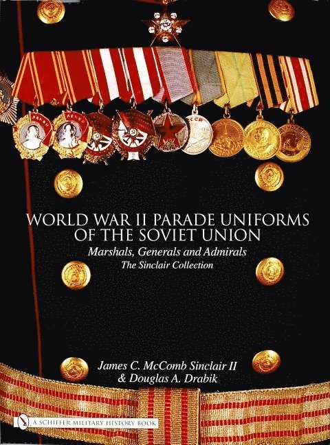 James C. McComb Sinclair II, James C. McComb Sinclair, James C McComb Sinclair II - World War II Parade Uniforms of the Soviet Union, Inbunden