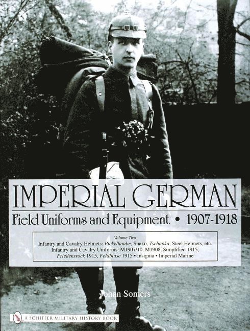 Imperial German Field Uniforms and Equipment 1907-1918 1