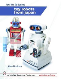 bokomslag Toy Robots from Japan: Techno Fantasies