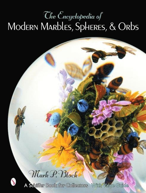 Mark P. Block, Mark P. Block, Mark P Block - Encyclopedia of Modern Marbles, Spheres, and Orbs, Inbunden