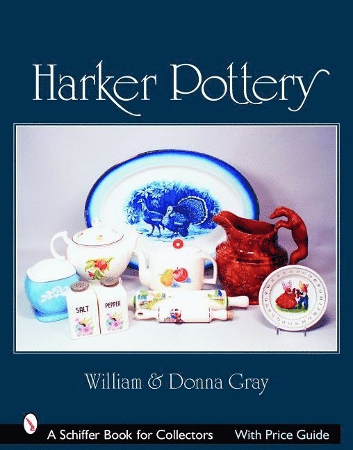 William & Donna Gray, Gray, William &amp; Donna Gray - Harker Pottery, Inbunden