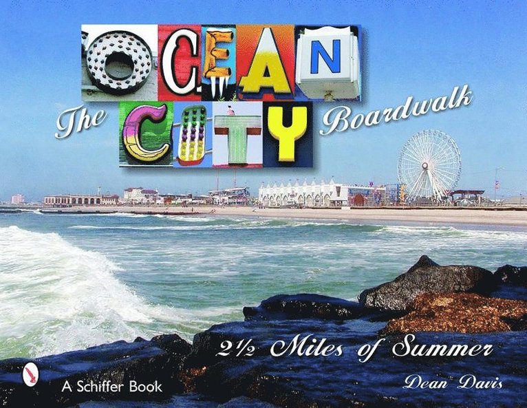 The Ocean City Boardwalk : Two-and-a-Half Miles of Summer