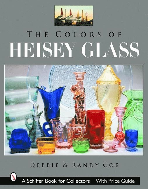 Debbie Coe, Debbie Coe - Colors of Heisey Glass, Inbunden
