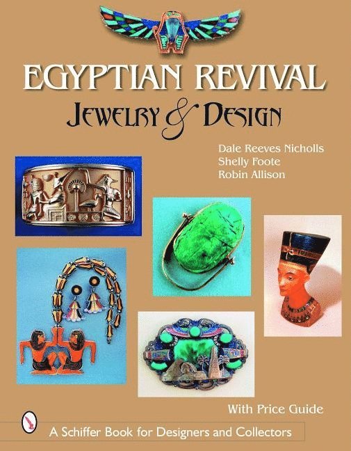 Dale Reeves Nicholls, Dale Reeves Nicholls - Egyptian Revival Jewelry & Design, Inbunden