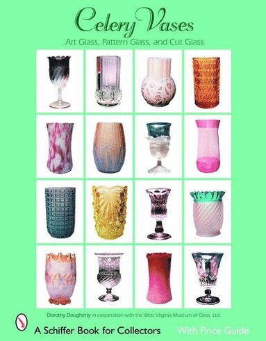 bokomslag Celery Vases: Art Glass, Pattern Glass, and Cut Glass