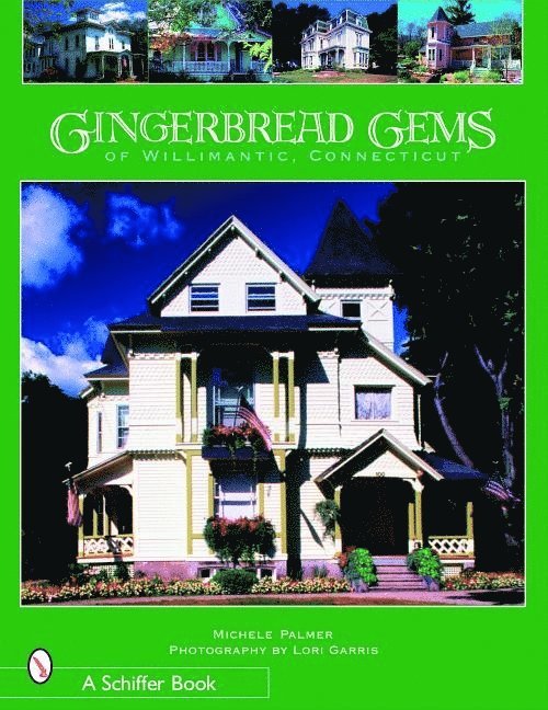 Gingerbread Gems of  Willimantic, Connecticut 1