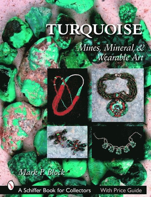 Mark P. Block - Turquoise : Minerals, Mines, Minerals, & Wearable Art, Häftad