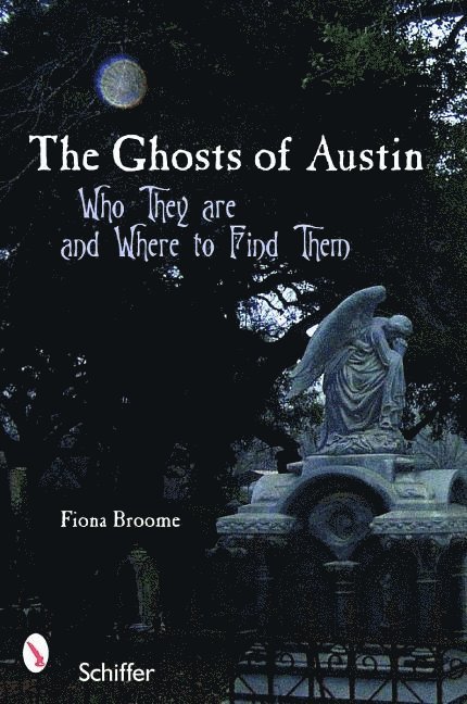 The Ghosts of Austin, Texas 1