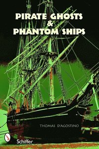bokomslag Pirate Ghosts and Phantom Ships