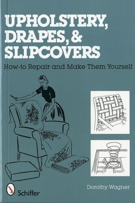 Dorothy Wagner, Dorothy Wagner - Upholstery, Drapes, and Slipcovers, Häftad