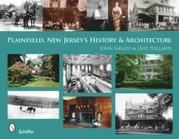 John Grady, Dot Pollard - Plainfield, New Jersey's History & Architecture, Inbunden