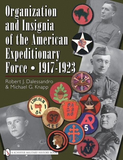 R.J. Dalessandro, M.G. Knapp, R. J. Dalessandro, M. G. Knapp, R.J. Dalessandro - M.G. Knapp, R J Dalessandro, M G Knapp - Organization and Insignia of the American Expeditionary Force, Inbunden