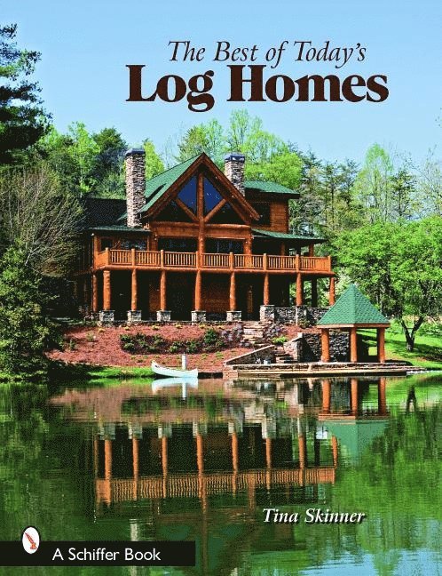 Tina Skinner - Best of Today's Log Homes, Häftad