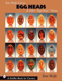 bokomslag Tom Wolfe Carves Egg Heads & Other "Eggcellent" Things