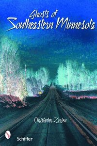 bokomslag Ghosts of Southeastern Minnesota
