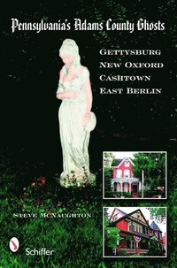 bokomslag Pennsylvania's Adams County Ghosts