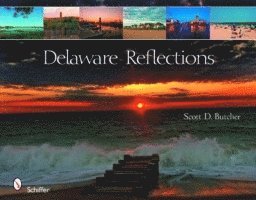 Scott D. Butcher, Scott D Butcher - Delaware Reflections, Inbunden