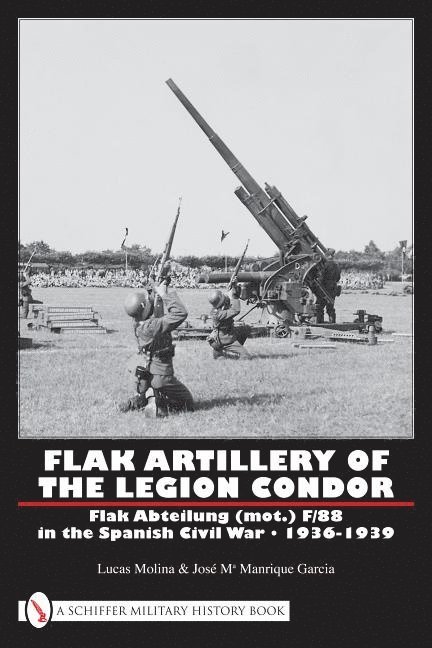 Lucas Molina, Lucas Molina - Flak Artillery of the Legion Condor, Inbunden