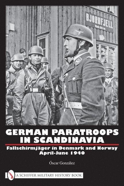 Óscar González, Oscar Gonzalez - German Paratroops in Scandinavia, Inbunden
