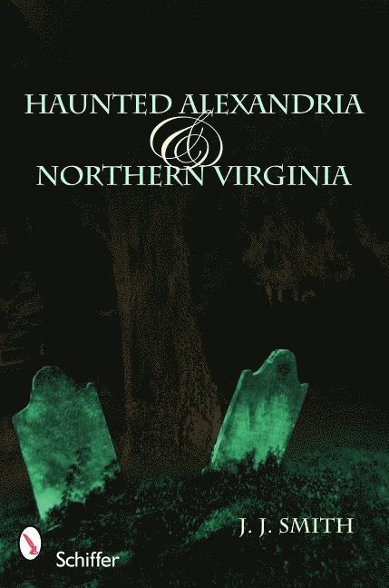 Haunted Alexandria & Northern Virginia