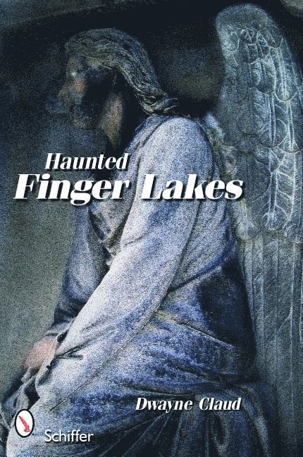 Dwayne Claud, Dwayne Claud - Haunted Finger Lakes, Häftad