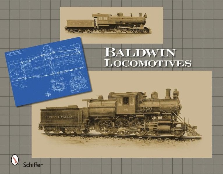 Ltd. Schiffer Publishing, Schiffer Publishing Ltd - Baldwin Locomotives, Inbunden